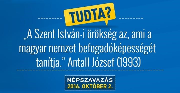 "Did you know? »The historical heritage of Saint Stephen teaches the Hungarian nation its ability to be receptive.« József Antall[2] (1993)"